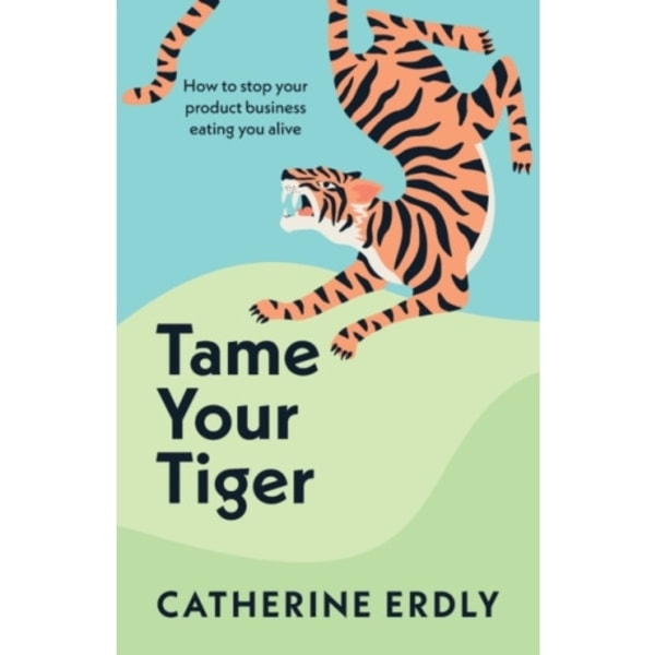 Tame Your Tiger (häftad, eng)