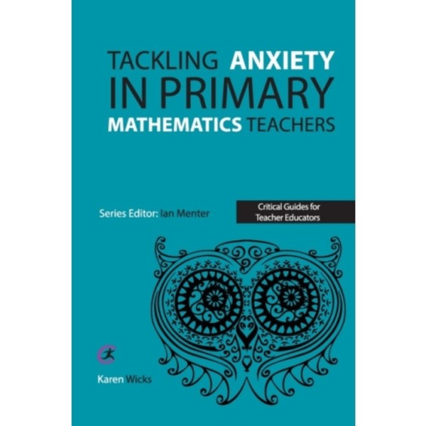 Tackling Anxiety in Primary Mathematics Teachers (häftad, eng)