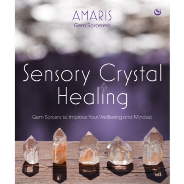 Sensory Crystal Healing (inbunden, eng)