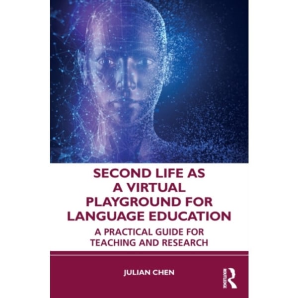 Second Life as a Virtual Playground for Language Education (häftad, eng)