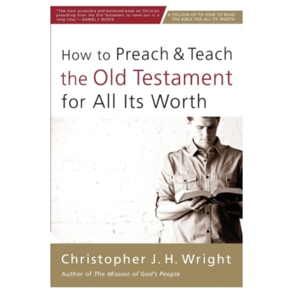 How to Preach and Teach the Old Testament for All Its Worth (häftad, eng)