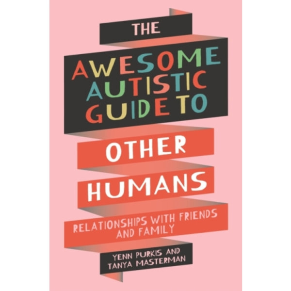 The Awesome Autistic Guide to Other Humans (häftad, eng)