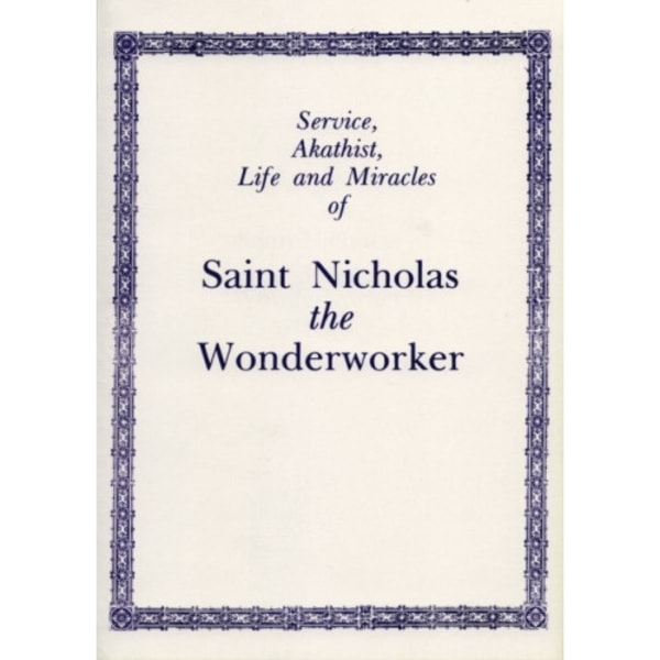 Service, Akathist, Life and Miracles of St. Nicholas the Wonderworker (häftad, eng)