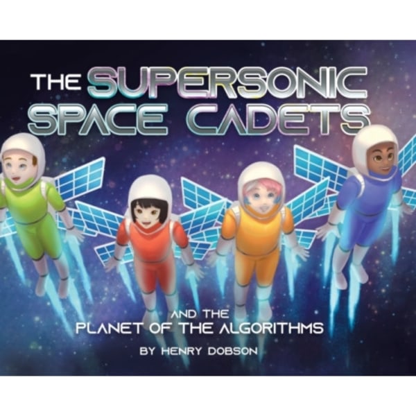 The Supersonic Space Cadets (inbunden, eng)