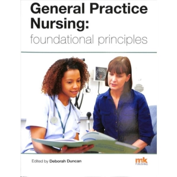 General Practice Nursing: foundational principles (häftad, eng)