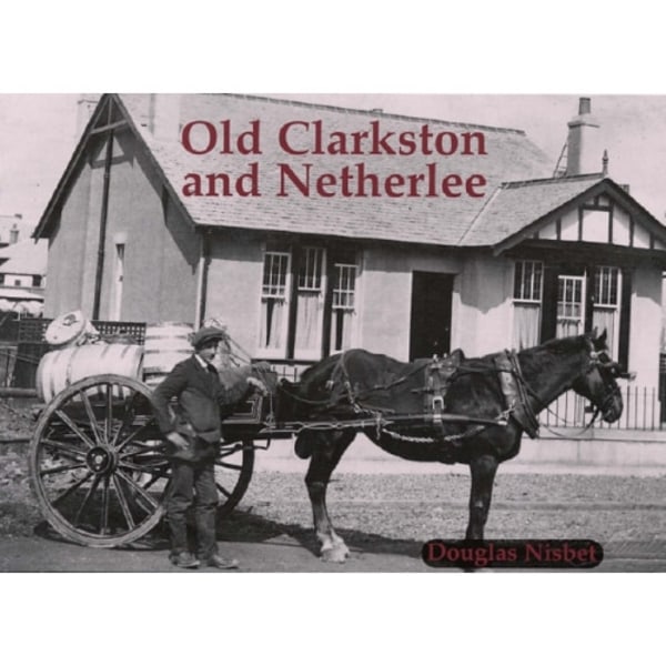 Old Clarkston and Netherlee (häftad, eng)