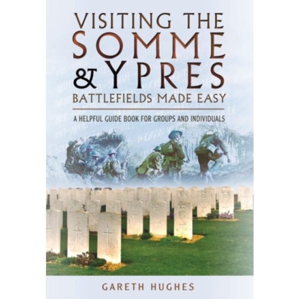 Visiting the Somme and Ypres Battlefields Made Easy (häftad, eng)