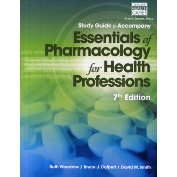 Study Guide for Woodrow/Colbert/Smith's Essentials of Pharmacology for  Health Professions, 7th (häftad, eng)