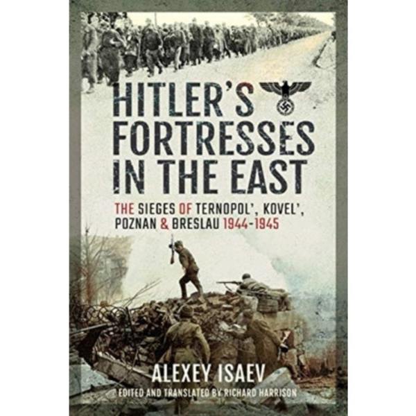 Hitler's Fortresses in the East (inbunden, eng)