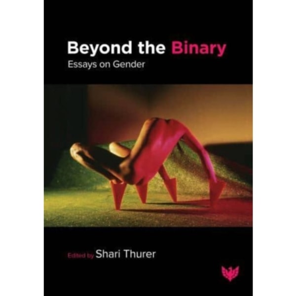 Beyond the Binary: Essays on Gender (häftad, eng)