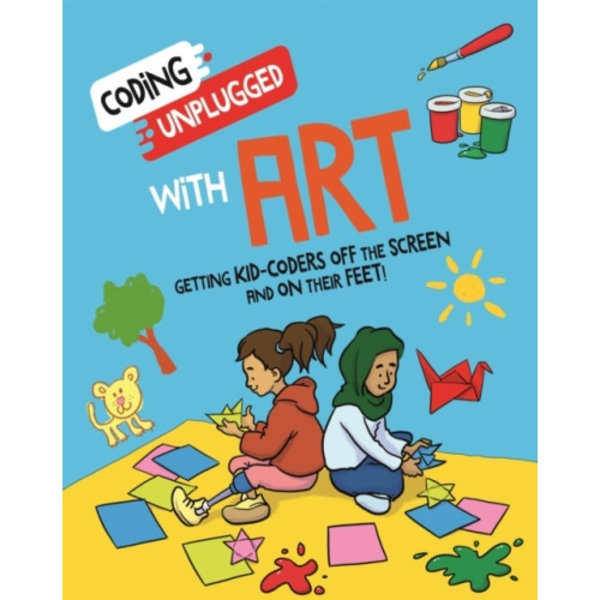 Coding Unplugged: With Art (häftad, eng)