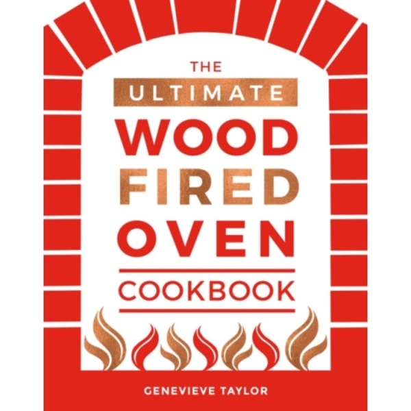 The Ultimate Wood-Fired Oven Cookbook (inbunden, eng)