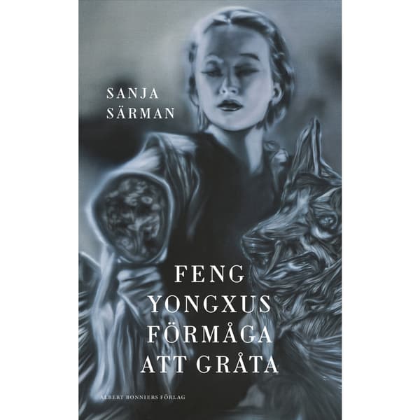 Feng Yongxus förmåga att gråta (inbunden)