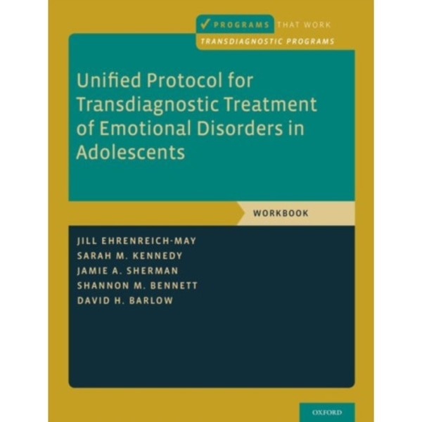 Unified Protocol for Transdiagnostic Treatment of Emotional Disorders in Adolescents (häftad, eng)