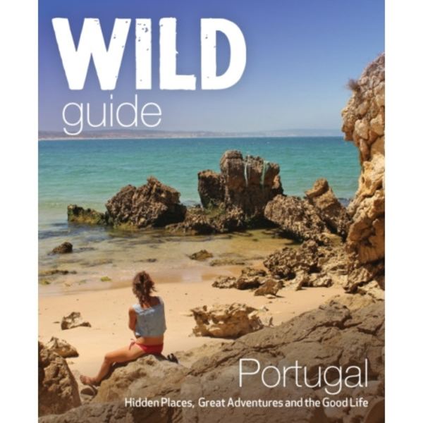 The Wild Guide Portugal (häftad, eng)