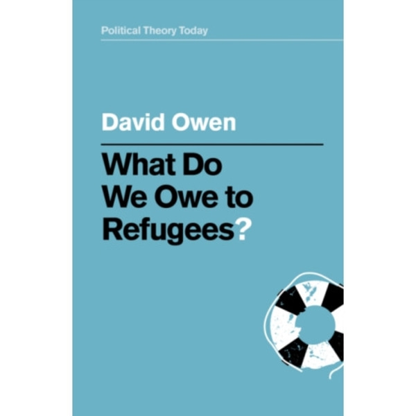 What Do We Owe to Refugees? (häftad, eng)