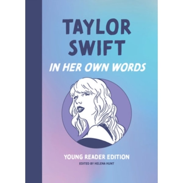 Taylor Swift: In Her Own Words (inbunden, eng)