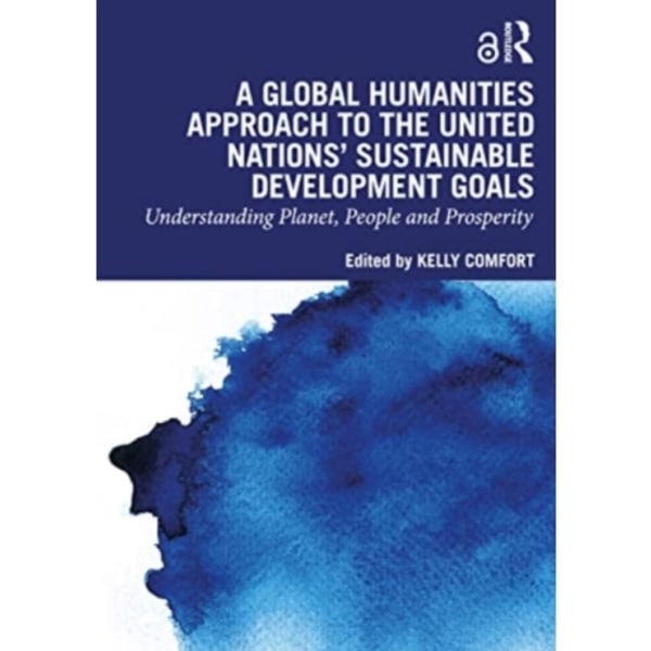 A Global Humanities Approach to the United Nations' Sustainable Development Goals (häftad, eng)