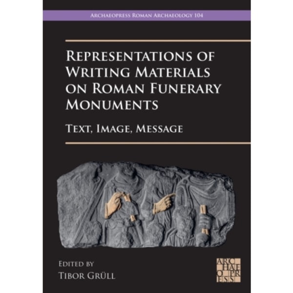 Representations of Writing Materials on Roman Funerary Monuments (häftad, eng)