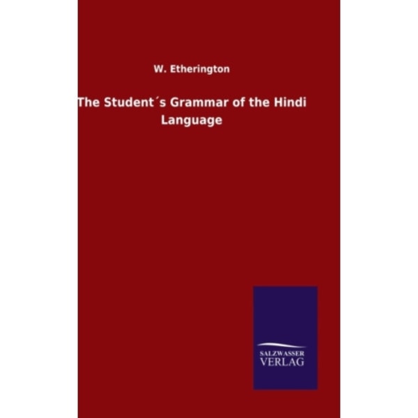 The Student´s Grammar of the Hindi Language (inbunden, eng)