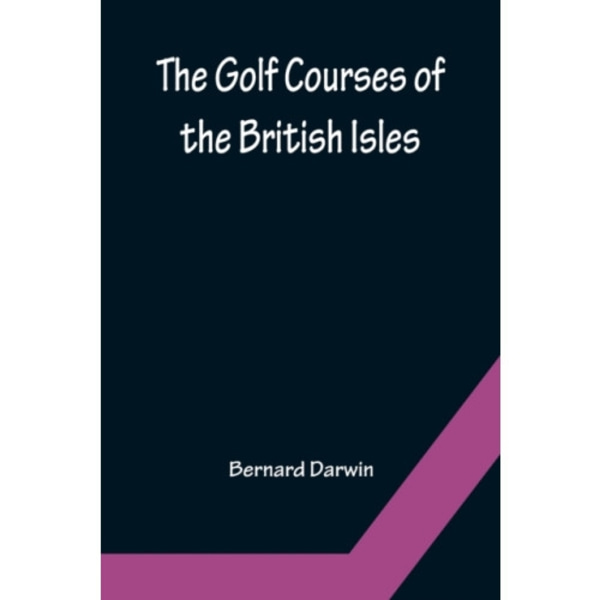The Golf Courses of the British Isles (häftad, eng)