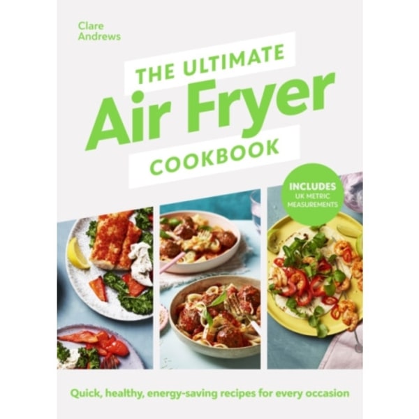 The Ultimate Air Fryer Cookbook (inbunden, eng)