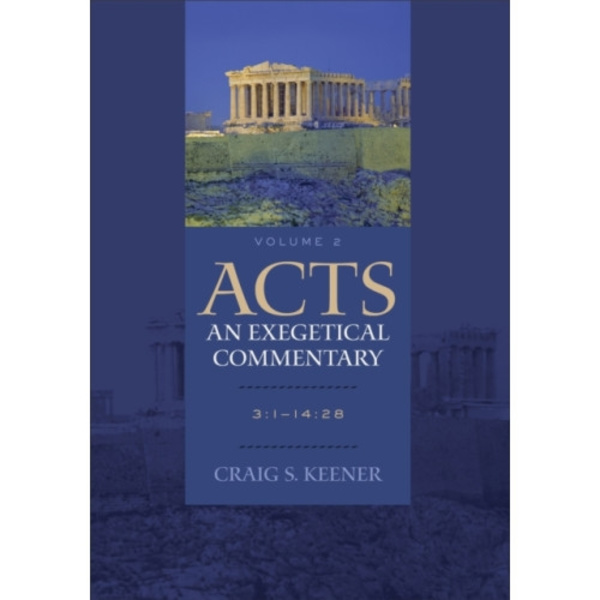 Acts: An Exegetical Commentary – 3:1–14:28 (inbunden, eng)