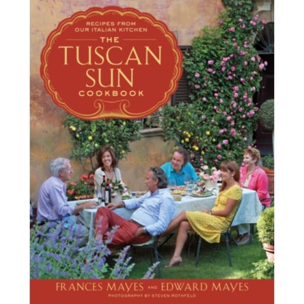 The Tuscan Sun Cookbook (inbunden, eng)