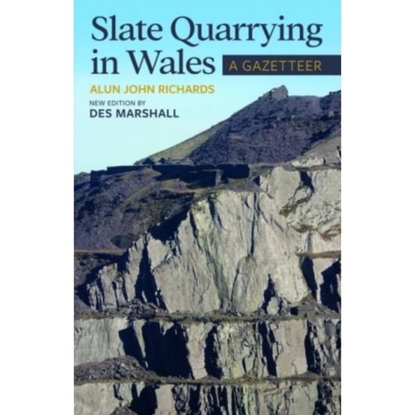 Slate Quarrying in Wales: A Gazetteer (häftad, eng)