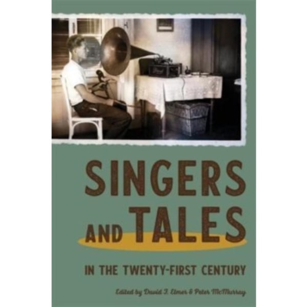 Singers and Tales in the Twenty-First Century (häftad, eng)
