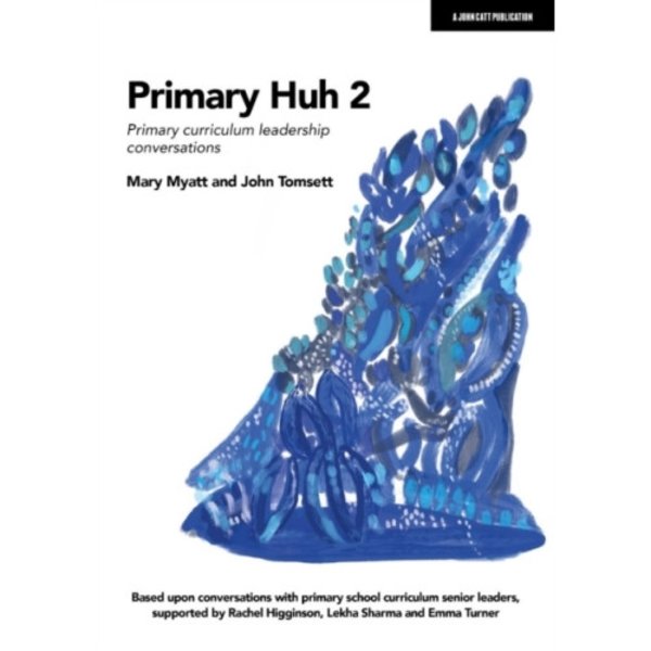 Primary Huh 2: Primary curriculum leadership conversations (häftad, eng)