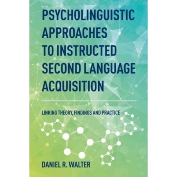 Psycholinguistic Approaches to Instructed Second Language Acquisition (häftad, eng)