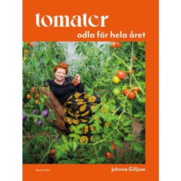 Tomater : odla för hela året (inbunden)