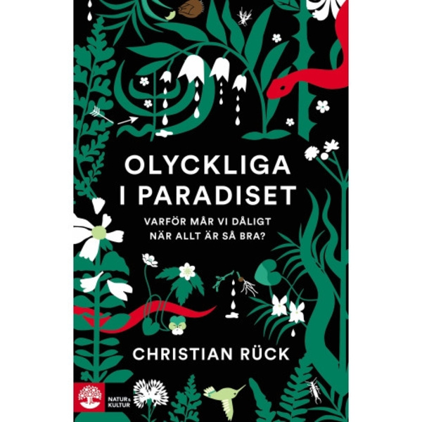 Olyckliga i paradiset : varför mår vi dåligt när allt är så bra? (inbunden)