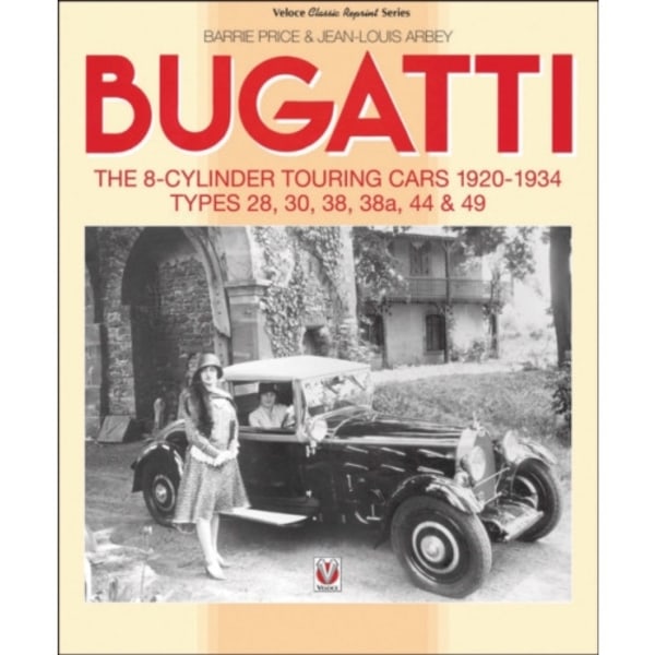 Bugatti – the 8-Cylinder Touring Cars 1920-34 (häftad, eng)