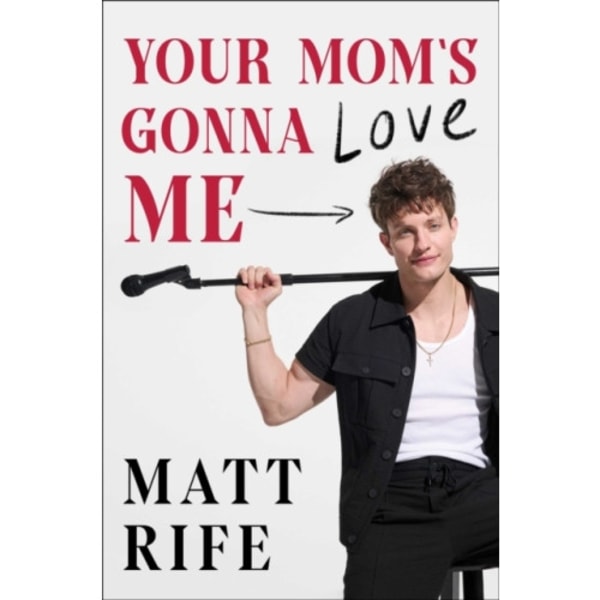 Your Mom's Gonna Love Me (inbunden, eng)