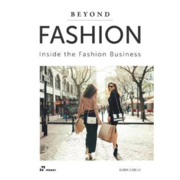 Beyond Fashion: Inside the Fashion Business (häftad, eng)