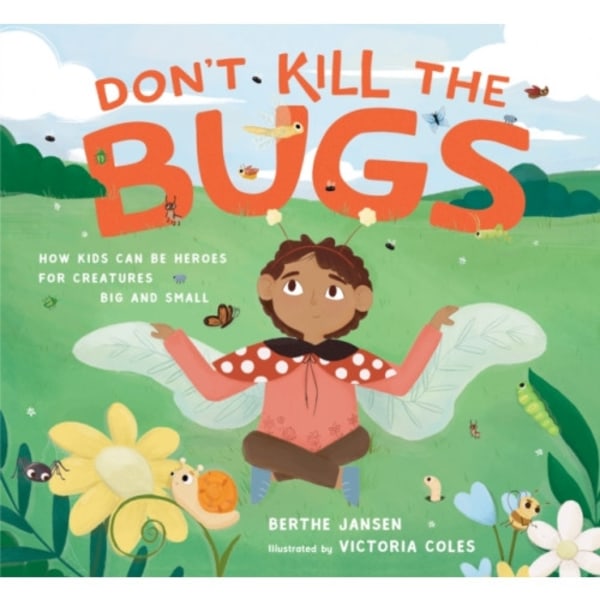 Don't Kill the Bugs (inbunden, eng)