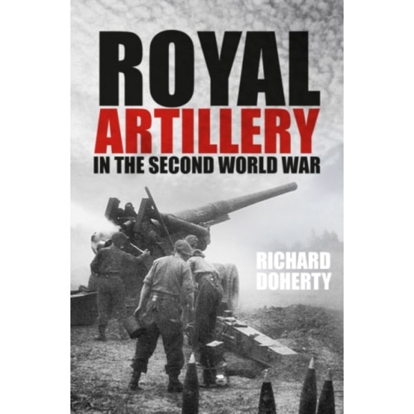 Royal Artillery in the Second World War (häftad, eng)