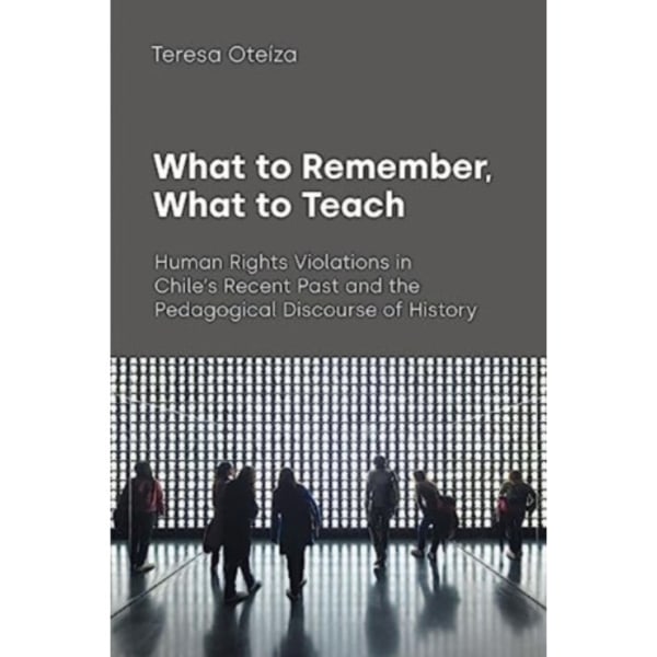 What to Remember, What to Teach (häftad, eng)