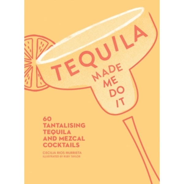 Tequila Made Me Do It (inbunden, eng)