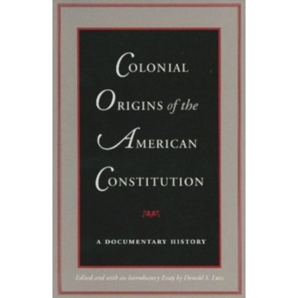 Colonial Origins of the American Constitution (häftad, eng)