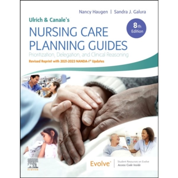 Ulrich and Canale's Nursing Care Planning Guides, 8th Edition Revised Reprint with 2021-2023 NANDA-I® Updates (häftad, eng)