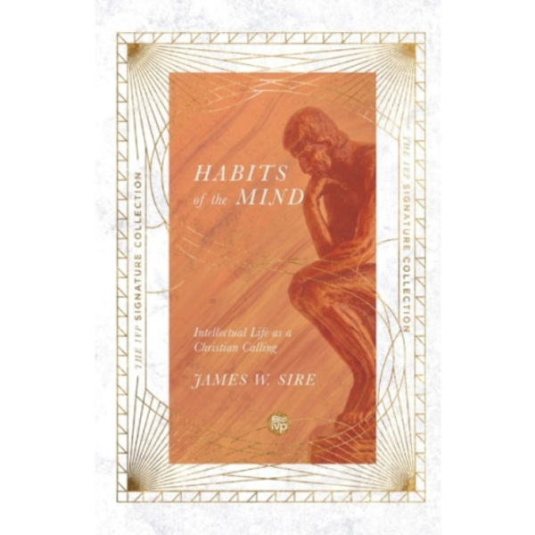 Habits of the Mind – Intellectual Life as a Christian Calling (häftad, eng)