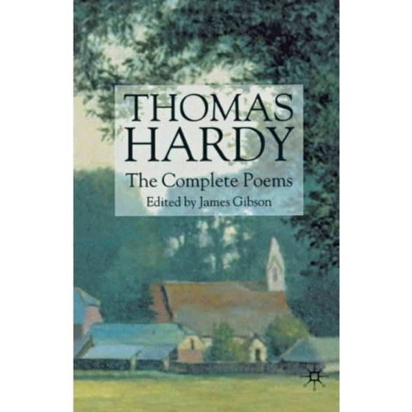 Thomas Hardy: The Complete Poems (häftad, eng)
