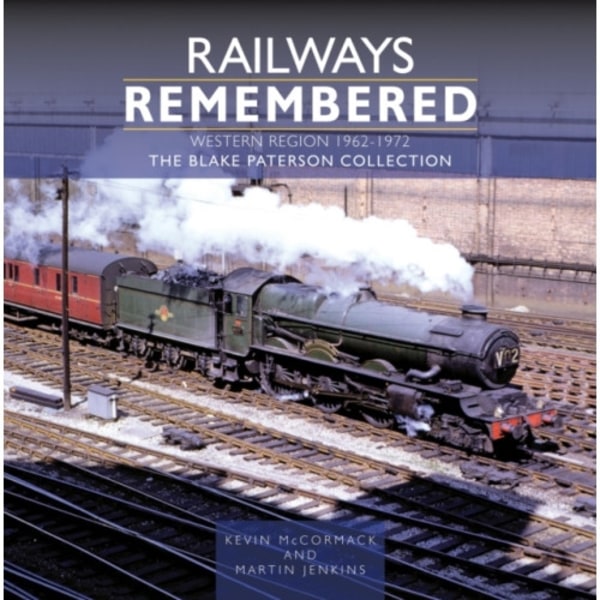 Railways Remembered: The Western Region 1962-1972 (inbunden, eng)