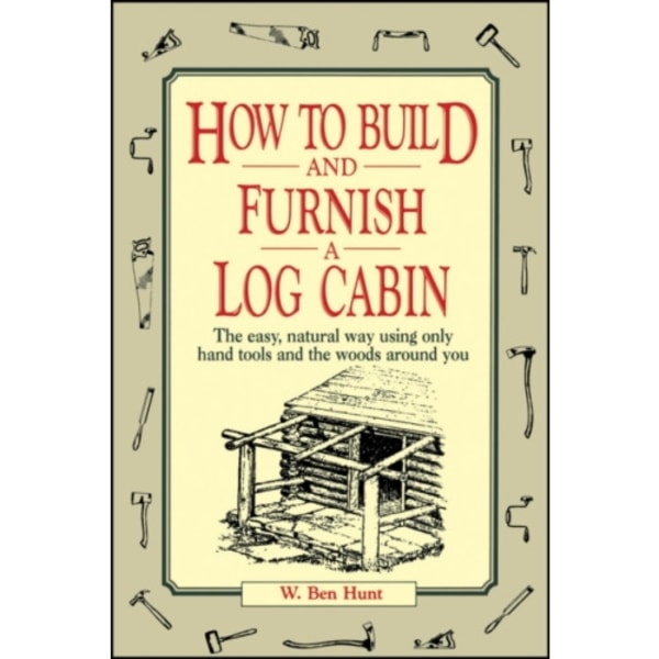 How to Build and Furnish a Log Cabin (häftad, eng)