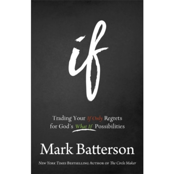 If – Trading Your If Only Regrets for God`s What If Possibilities (häftad, eng)