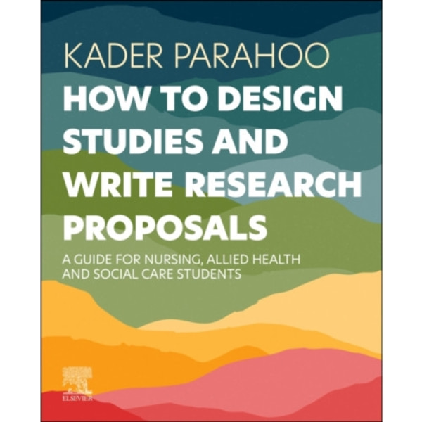 How to Design Studies and Write Research Proposals (häftad, eng)