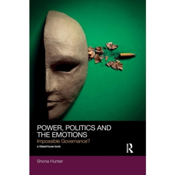 Power, Politics and the Emotions (häftad, eng)